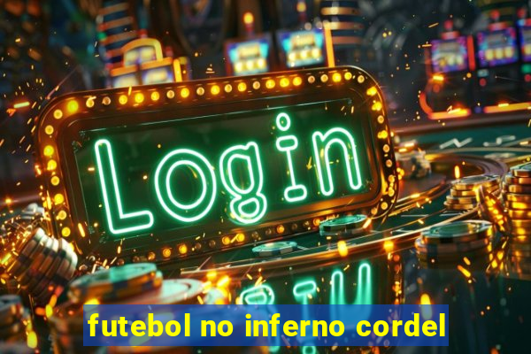 futebol no inferno cordel